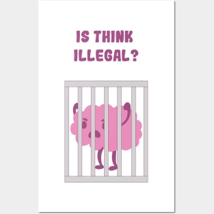 Thinking isn't legal Posters and Art